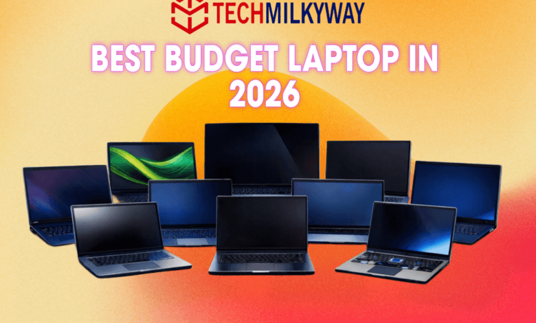 best budget laptops in 2026, techmilkyway